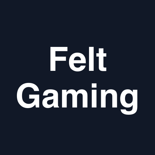 Felt Gaming